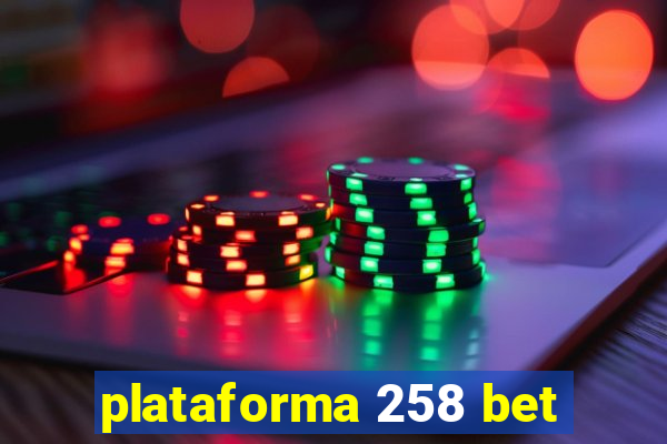 plataforma 258 bet